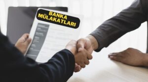 Banka Mülakatları | Başarılı Olmanın Püf Noktaları