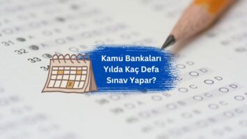Kamu Bankaları ( Devlet Bankaları) Yılda Kaç Defa Sınav Yapar?