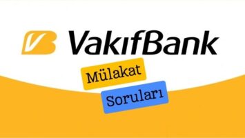 Vakıfbank Mülakatında Daha Önce Sorulmuş Sorular ( Tam Liste)
