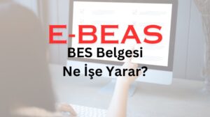BES Belgesi Ne İşe Yarar?