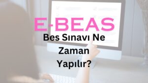 Bes Sınavı Ne Zaman Yapılır?