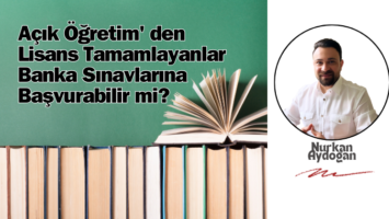 Açık Öğretim' den Lisans Tamamlayanlar Banka Sınavlarına Başvurabilir mi?