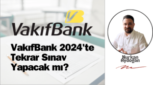 VakıfBank 2024'te Tekrar Sınav Yapacak mı?