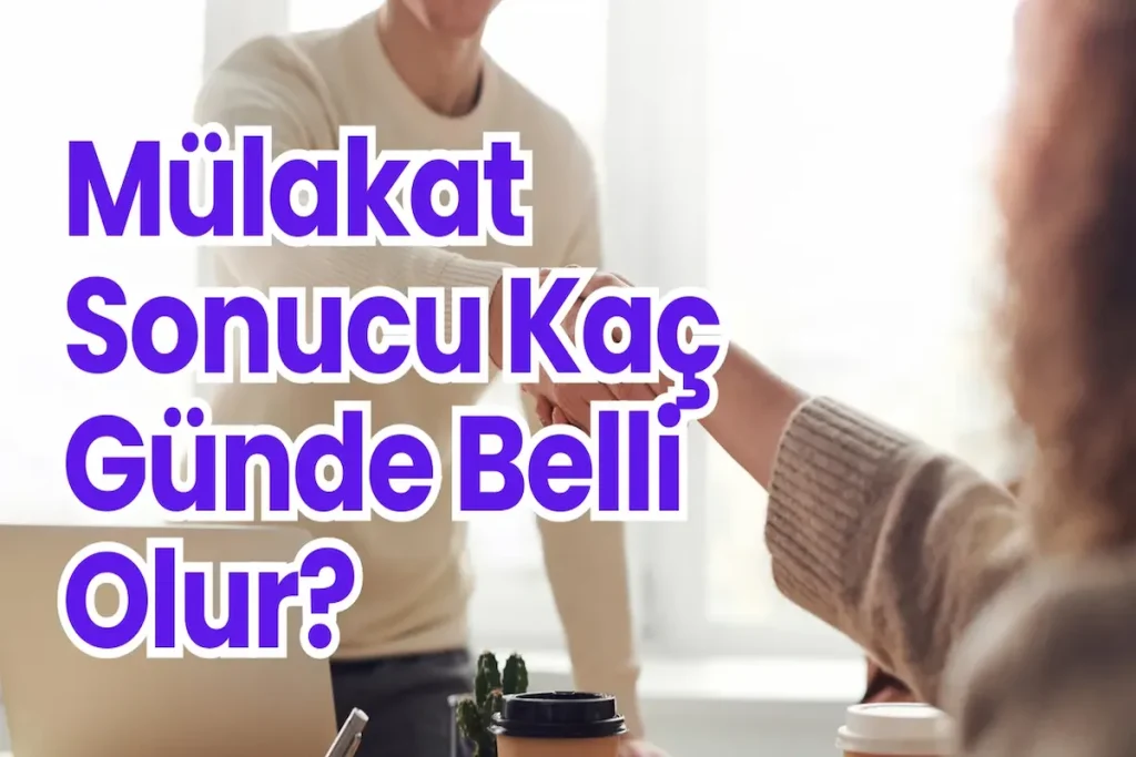 Banka Mülakat Sonucu Kaç Günde Belli Olur?