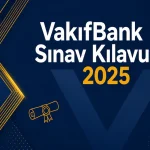 VakıfBank 2025 Sınav Kılavuzu